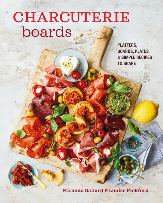 Charcuterie Boards - Miranda Ballard & Louise Pickford