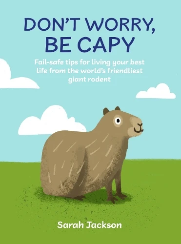 Don't Worry Be Capy - Elizabeth Partridge